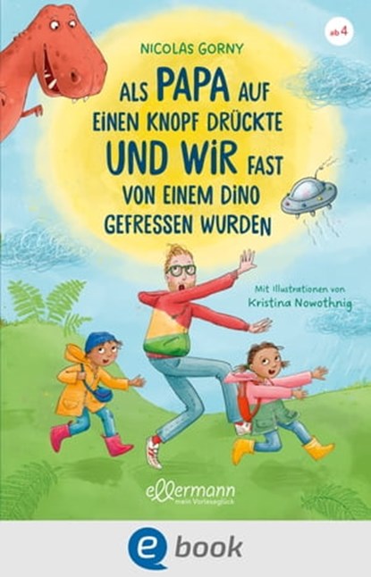 Als Papa auf einen Knopf drückte und wir fast von einem Dino gefressen wurden, Nicolas Gorny - Ebook - 9783862739851