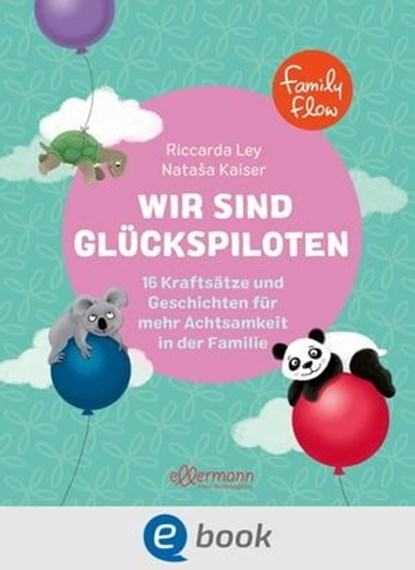 FamilyFlow. Wir sind Glückspiloten, Riccarda Ley - Ebook - 9783862739974
