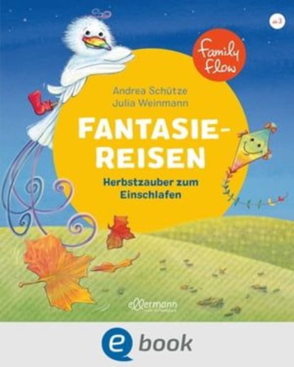 FamilyFlow. Fantasiereisen. Herbstzauber zum Einschlafen, Andrea Schütze - Ebook - 9783862739998