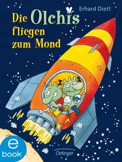 Die Olchis fliegen zum Mond, Erhard Dietl - Ebook - 9783862741885