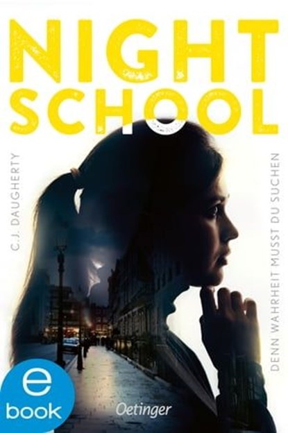 Night School 3. Denn Wahrheit musst du suchen, C.J. Daugherty - Ebook - 9783862742240