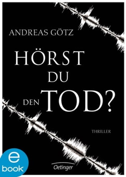 Hörst du den Tod?, Andreas Götz - Ebook - 9783862743100