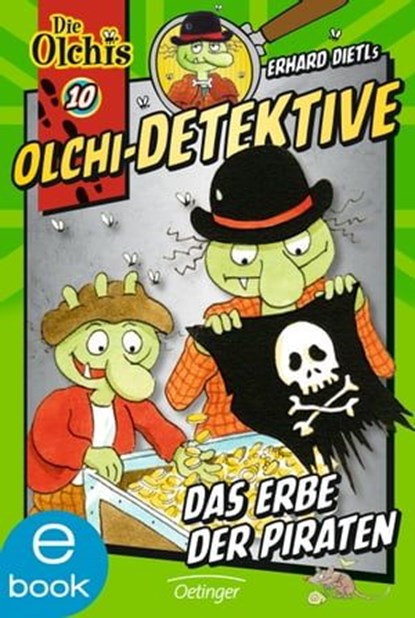 Olchi-Detektive 10. Das Erbe der Piraten, Erhard Dietl ; Barbara Iland-Olschewski - Ebook - 9783862743940