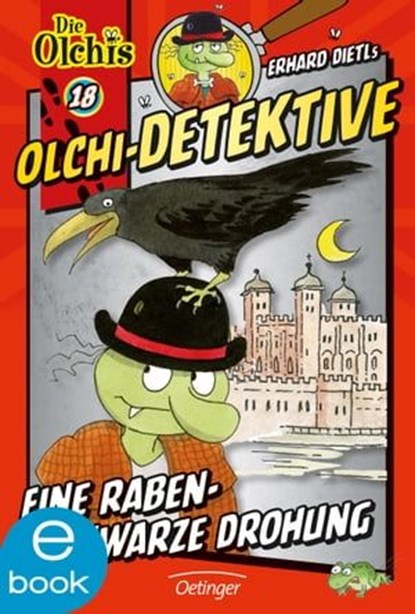 Olchi-Detektive 18. Eine rabenschwarze Drohung, Erhard Dietl ; Barbara Iland-Olschewski - Ebook - 9783862744077