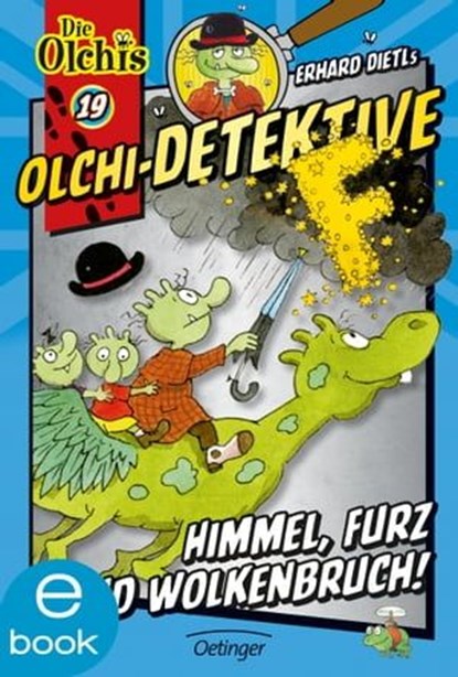 Olchi-Detektive 19. Himmel, Furz und Wolkenbruch!, Erhard Dietl ; Barbara Iland-Olschewski - Ebook - 9783862744084