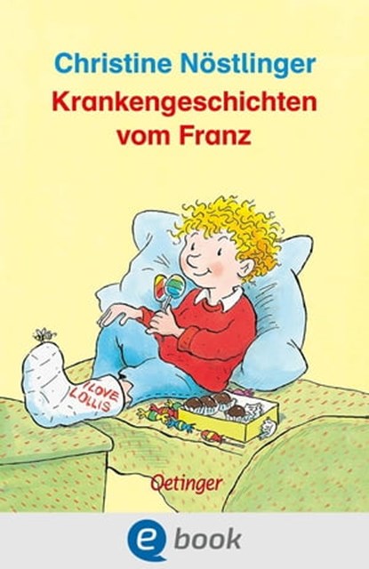 Krankengeschichten vom Franz, Christine Nöstlinger - Ebook - 9783862746125
