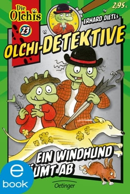 Olchi-Detektive 23. Ein Windhund räumt ab, Erhard Dietl ; Barbara Iland-Olschewski - Ebook - 9783862746668