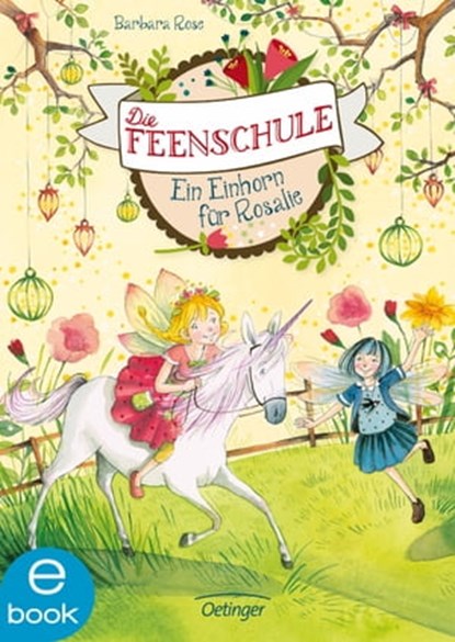 Die Feenschule 3. Ein Einhorn für Rosalie, Barbara Rose - Ebook - 9783862749867