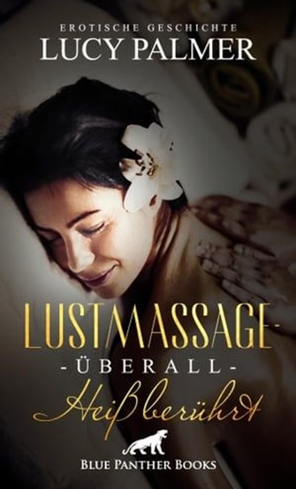 LustMassage - überall heiß berührt | Erotische Geschichte, Lucy Palmer - Ebook - 9783862771226