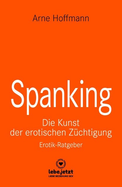 Spanking | Erotischer Ratgeber, Arne Hoffmann - Gebonden - 9783862778782