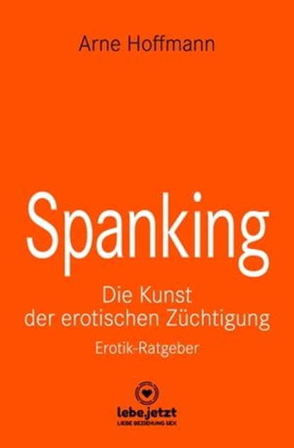 Spanking | Erotischer Ratgeber, Arne Hoffmann - Ebook - 9783862778799