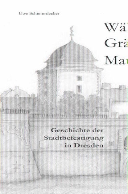 Wälle, Gräben, Mauern, Uwe Schieferdecker - Paperback - 9783862811595