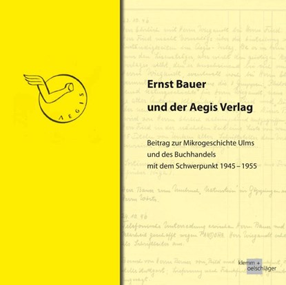 Ernst Bauer und der Aegis Verlag, Ernst Joachim Bauer - Gebonden - 9783862811977