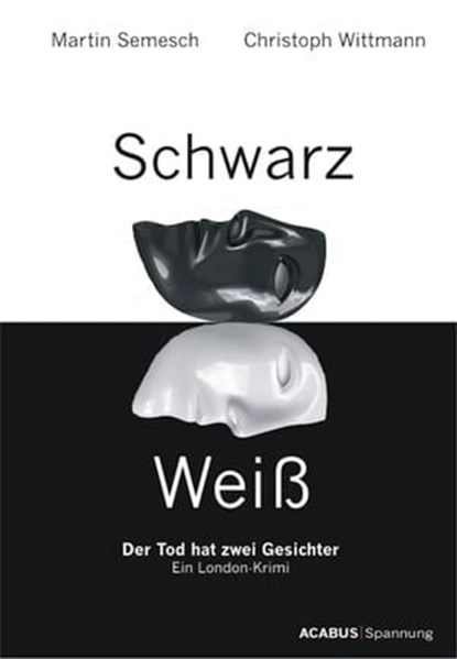Schwarz / Weiß. Der Tod hat zwei Gesichter. Ein London-Krimi, Martin Semesch ; Christoph Wittmann - Ebook - 9783862820016