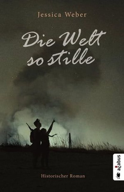 Die Welt so stille, Jessica Weber - Ebook - 9783862826346