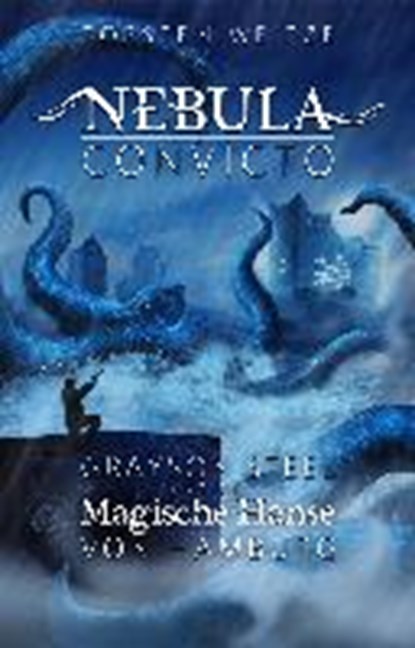 Nebula Convicto. Grayson Steel und die Magische Hanse von Hamburg, WEITZE,  Torsten - Paperback - 9783862826445