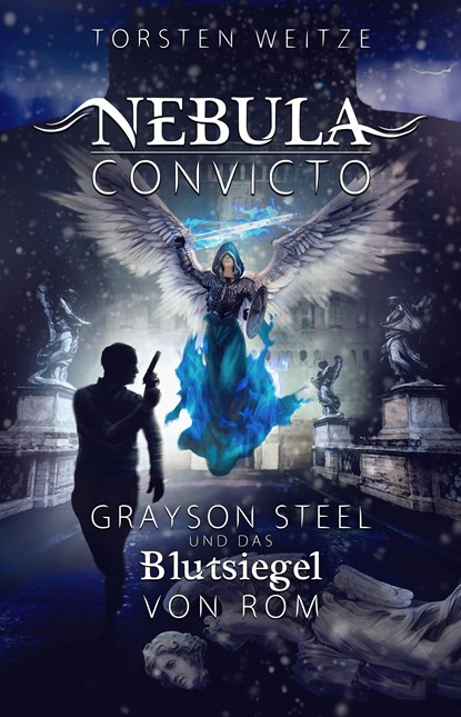 Nebula Convicto. Grayson Steel und das Blutsiegel von Rom, Torsten Weitze - Paperback - 9783862827916