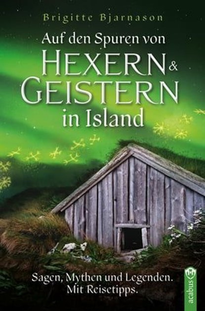 Auf den Spuren von Hexern und Geistern in Island, Brigitte Bjarnason - Ebook - 9783862828265
