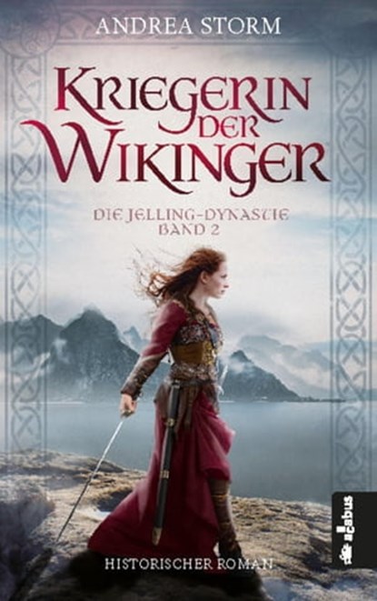 Kriegerin der Wikinger. Die Jelling-Dynastie. Band 2, Andrea Storm - Ebook - 9783862828296