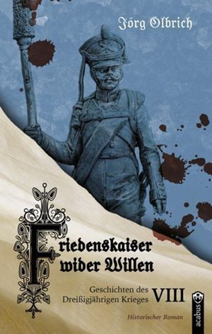 Friedenskaiser wider Willen, Jörg Olbrich - Ebook - 9783862828791