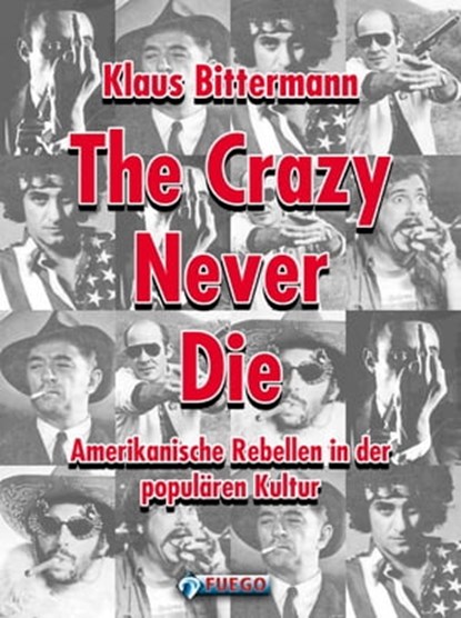 The Crazy Never Die, Klaus Bittermann - Ebook - 9783862870073