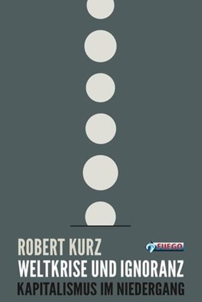 Weltkrise und Ignoranz, Robert Kurz - Ebook - 9783862870646