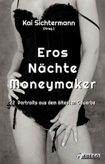 Eros Nächte Moneymaker, Kai Sichtermann - Ebook - 9783862870813
