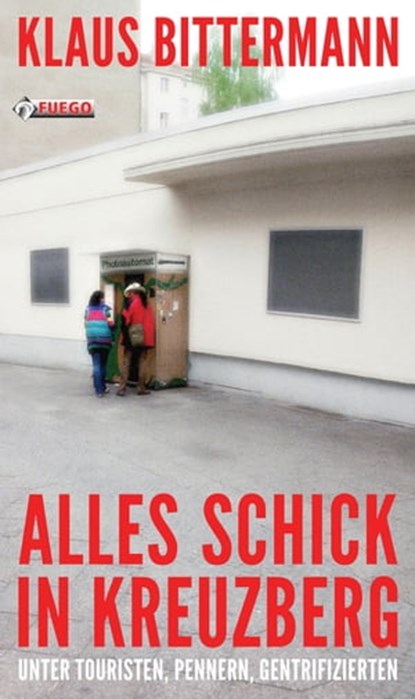 Alles schick in Kreuzberg, Klaus Bittermann - Ebook - 9783862871117