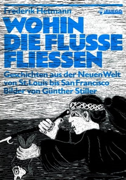 Wohin die Flüsse fliessen, Frederik Hetmann - Ebook - 9783862871377
