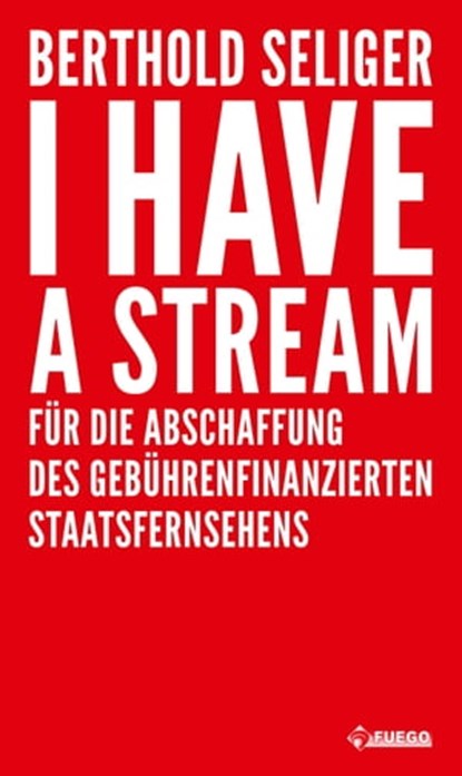 I Have A Stream, Berthold Seliger - Ebook - 9783862871575