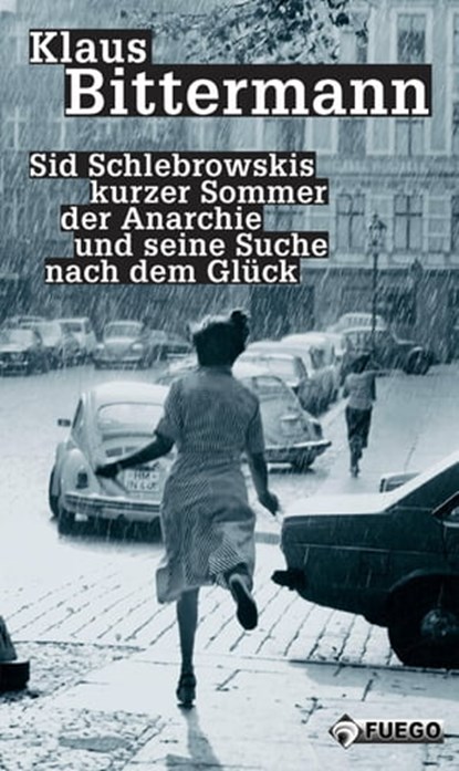 Sid Schlebrowskis kurzer Sommer der Anarchie und seine Suche nach dem Glück, Klaus Bittermann - Ebook - 9783862871964