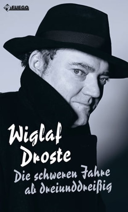 Die schweren Jahre ab dreiunddreißig, Wiglaf Droste ; Friedrich Küppersbusch - Ebook - 9783862872329