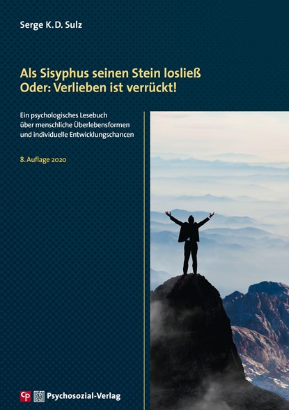 Als Sisyphus seinen Stein losließ. Oder: Verlieben ist verrückt!, Serge K. D. Sulz - Paperback - 9783862941100