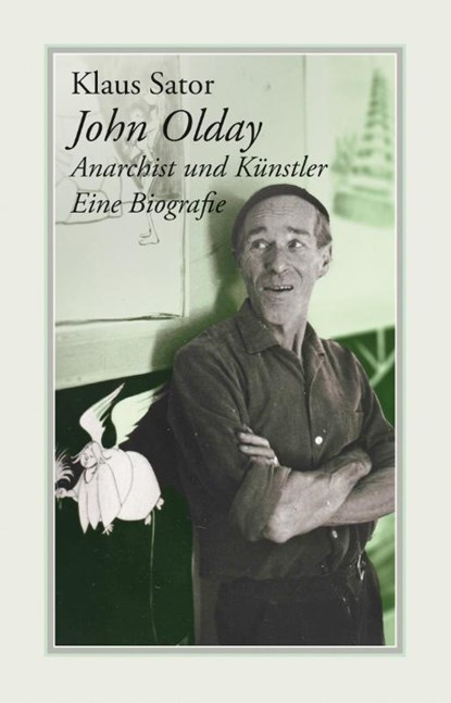 John Olday. Anarchist und Künstler, Klaus Sator - Gebonden - 9783863000851