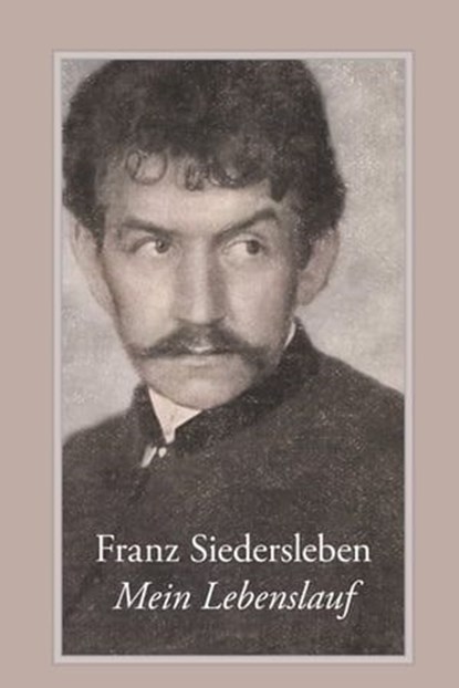 Mein Lebenslauf, Franz Siedersleben - Ebook - 9783863000967