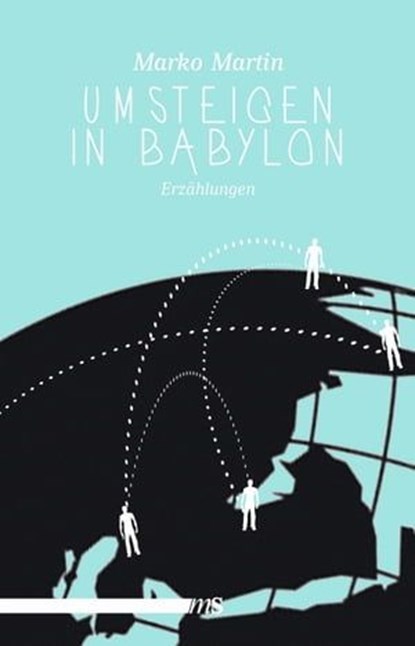 Umsteigen in Babylon, Marko Martin - Ebook - 9783863002220