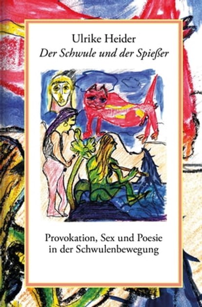 Der Schwule und der Spießer, Ulrike Heider - Ebook - 9783863003517