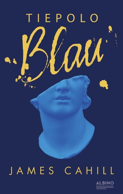 Tiepolo Blau, James Cahill - Gebonden - 9783863003784