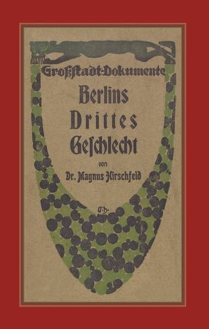 Berlins Drittes Geschlecht, Magnus Hirschfeld ; Paul Näcke - Ebook - 9783863004071