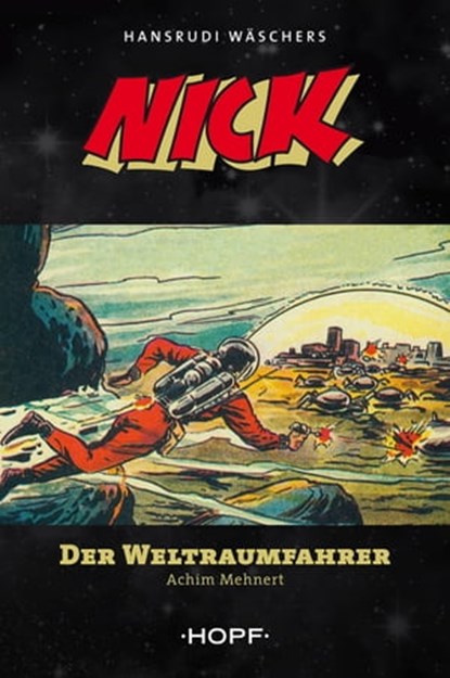 Nick 1: Der Weltraumfahrer, Achim Mehnert ; Hansrudi Wäscher - Ebook - 9783863051709
