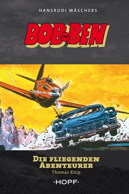 Bob und Ben - Die fliegenden Abenteurer, Thomas Knip ; Hansrudi Wäscher - Ebook - 9783863051723