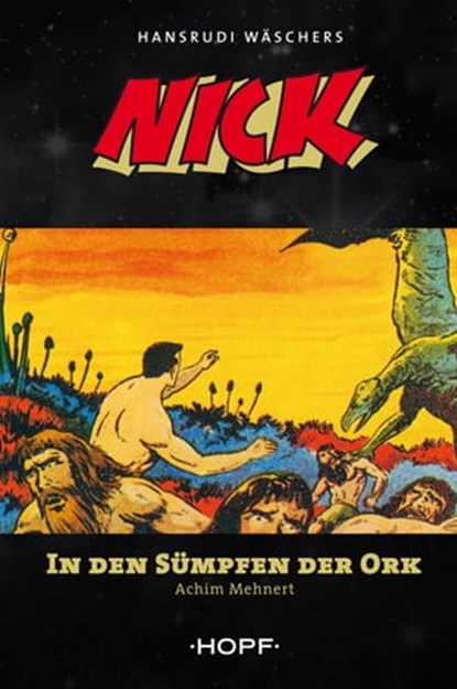 Nick 3: In den Sümpfen der Ork, Achim Mehnert ; Hansrudi Wäscher - Ebook - 9783863051938