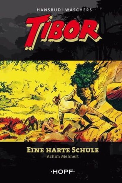 Tibor 4: Eine harte Schule, Achim Mehnert ; Hansrudi Wäscher - Ebook - 9783863051952