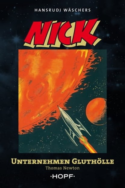 Nick 1 (zweite Serie): Unternehmen Gluthölle, Thomas Newton ; Hansrudi Wäscher - Ebook - 9783863052492