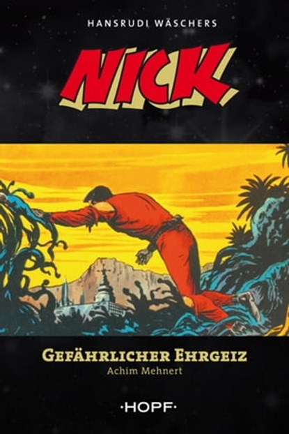 Nick 6: Gefährlicher Ehrgeiz, Achim Mehnert ; Hansrudi Wäscher - Ebook - 9783863052515