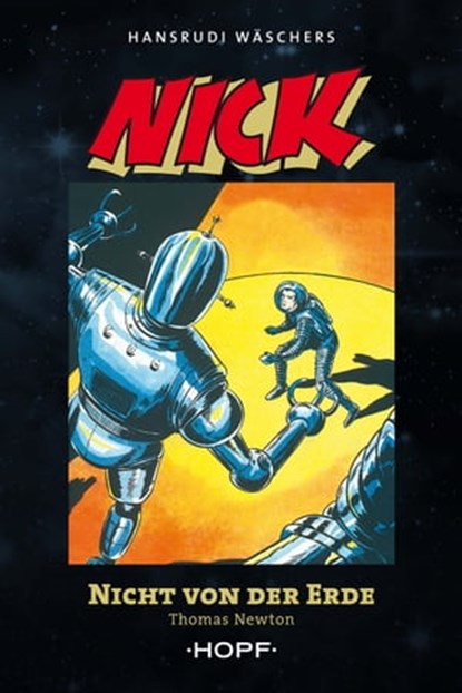 Nick 2 (zweite Serie): Nicht von der Erde, Hansrudi Wäscher ; Thomas Newton - Ebook - 9783863052560