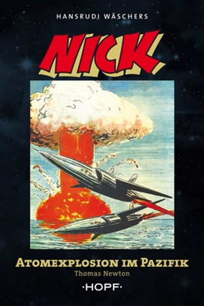 Nick 5 (zweite Serie): Atomexplosion im Pazifik, Thomas Newton ; Hansrudi Wäscher - Ebook - 9783863052690