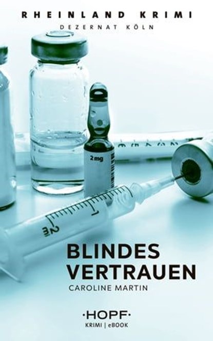 Rheinland-Krimi 3: Blindes Vertrauen, Caroline Martin - Ebook - 9783863052850