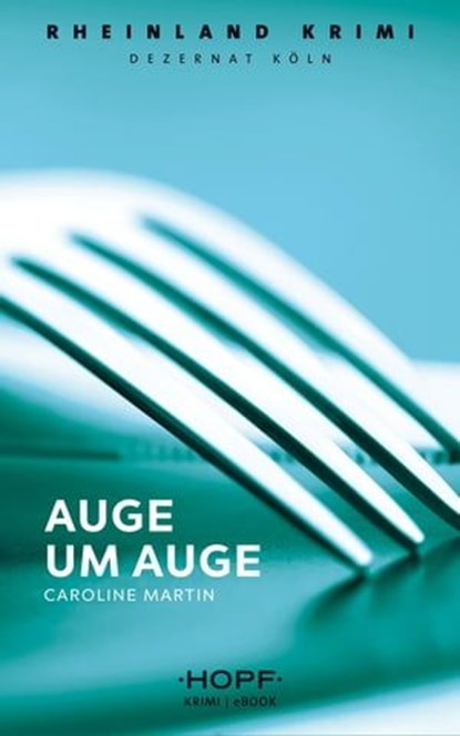 Rheinland-Krimi 4: Auge um Auge, Caroline Martin - Ebook - 9783863052867