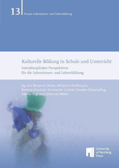 Kulturelle Bildung in Schule und Unterricht, Benjamin Reiter ; Adrianna Hlukhovych ; Barbara Drechsel - Paperback - 9783863099572